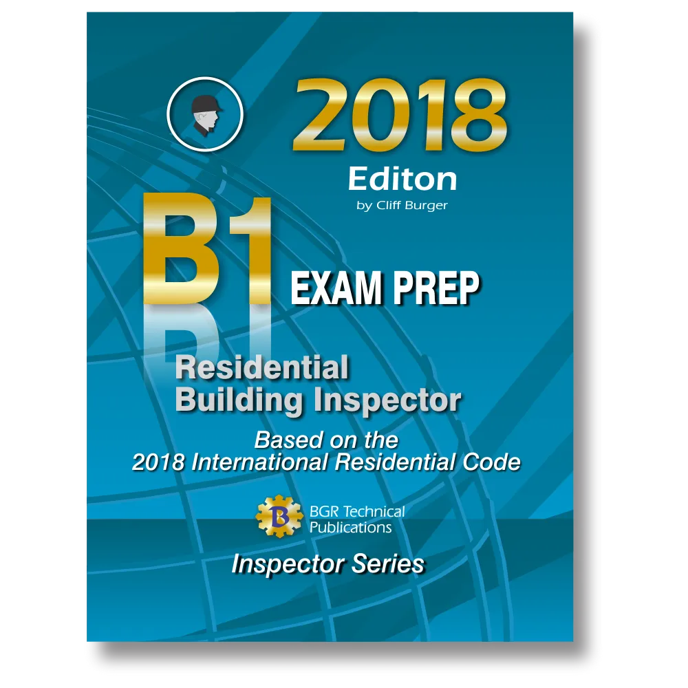 B1 Residential Building Inspector Exam Prep 2018