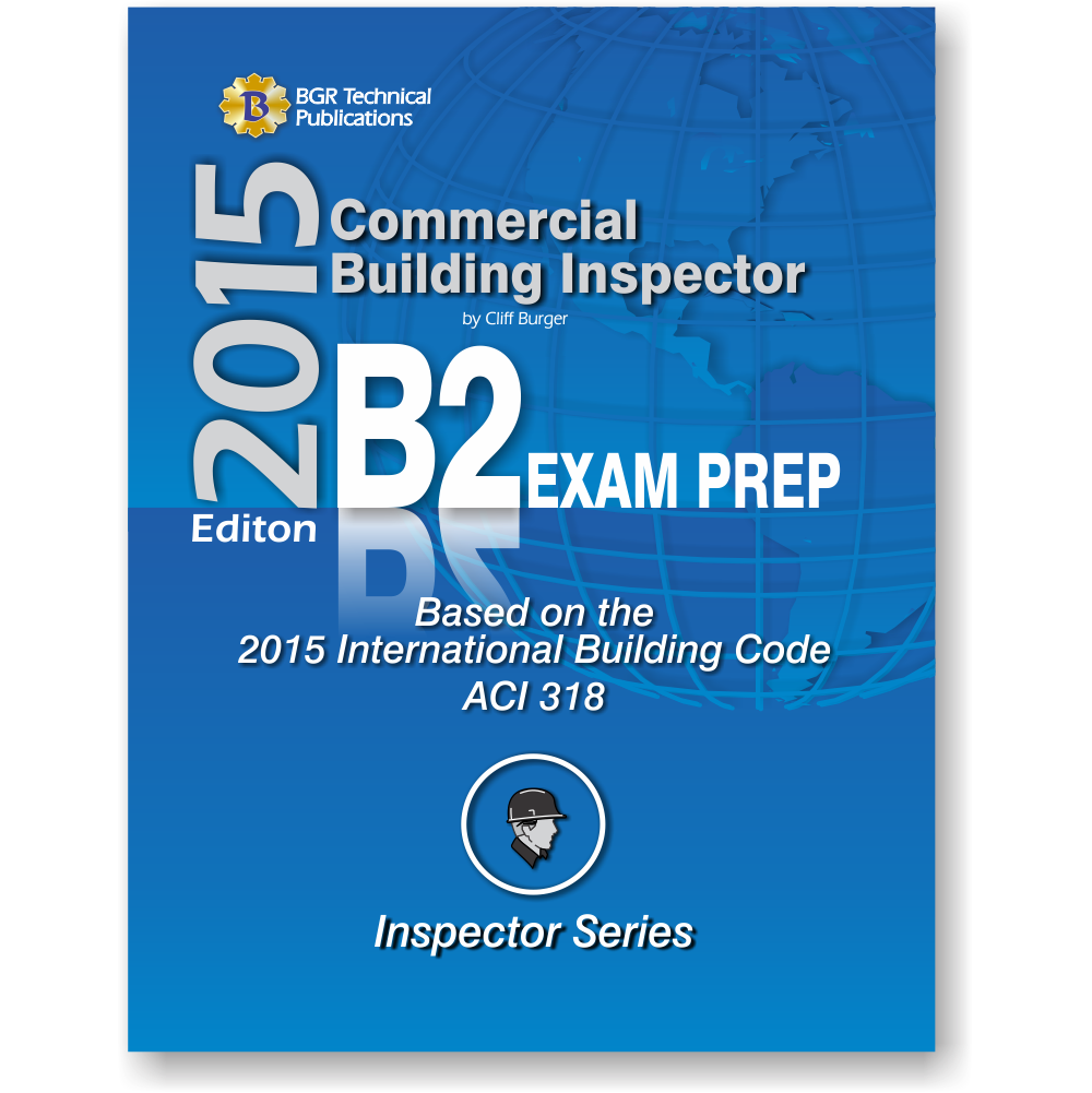 B2 Commercial Building Inspector Exam Prep 2015